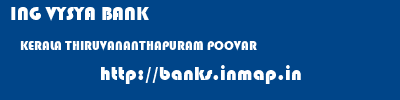 ING VYSYA BANK  KERALA THIRUVANANTHAPURAM POOVAR   banks information 